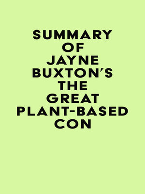 cover image of Summary of Jayne Buxton's the Great Plant-Based Con